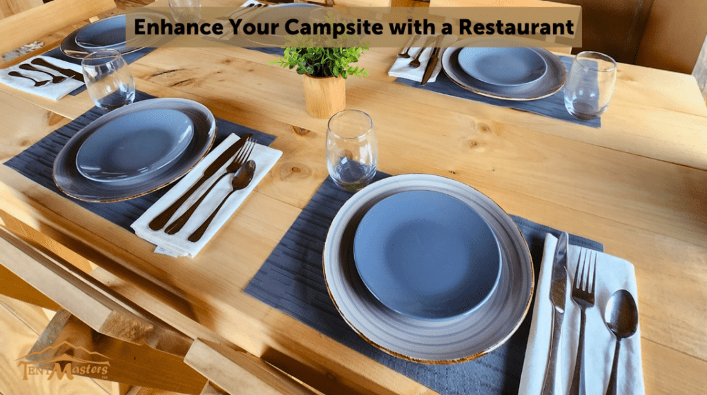 enhance your campsite with a restaurant
