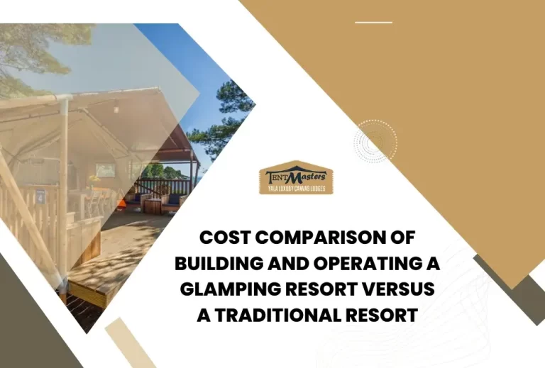 cost comparison of building and operating a glamping resort vs traditional resorts