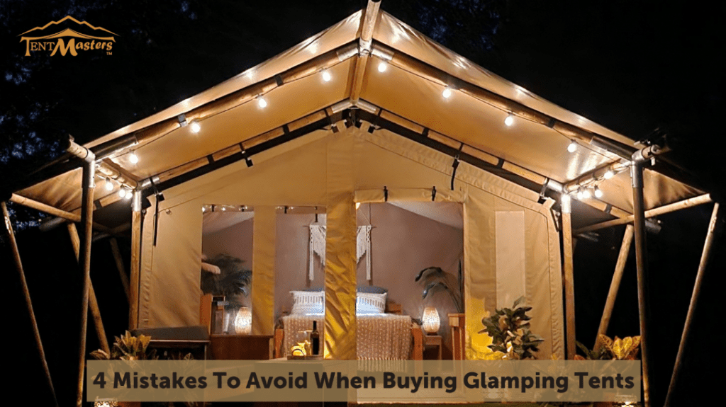 4 mistakes to avoid when buying a glamping tent