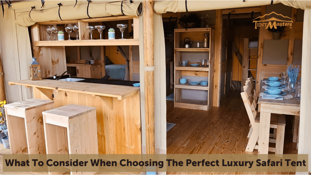 What to consider when choosing a luxury glamping tent