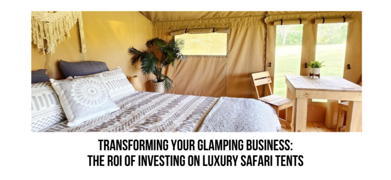 ROI of Investing in Luxury Safari Tents