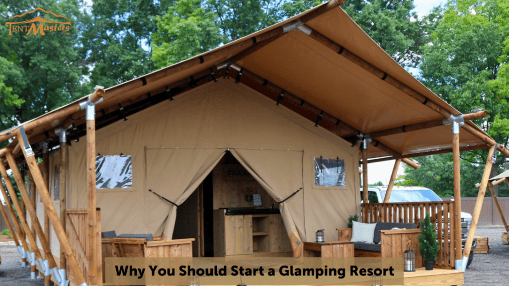 why you should start a glamping resort