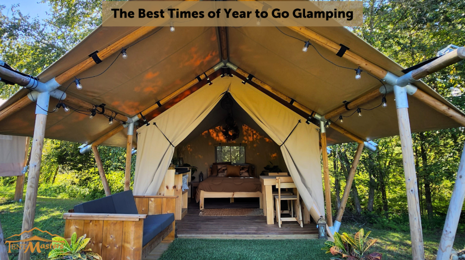 The best times of the Year to go glamping.