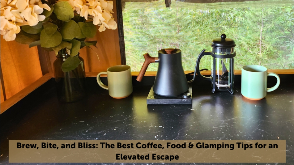 Glamping Foods and Coffee