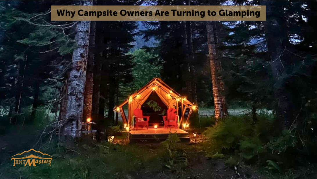 Campsite owners are switching to glamping tents for campgrounds.